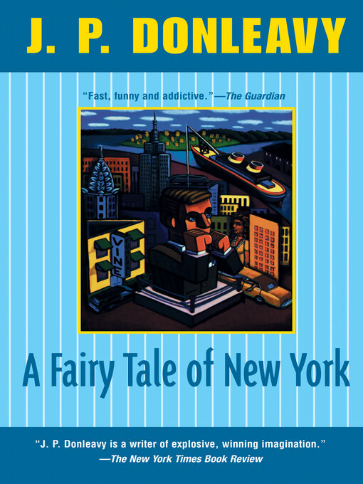Title details for A Fairy Tale of New York by J. P. Donleavy - Available